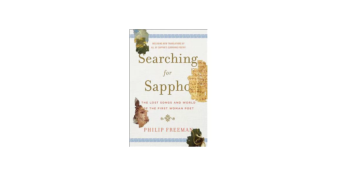 Searching for Sappho: The Lost Songs and World of the First Woman Poet | 拾書所