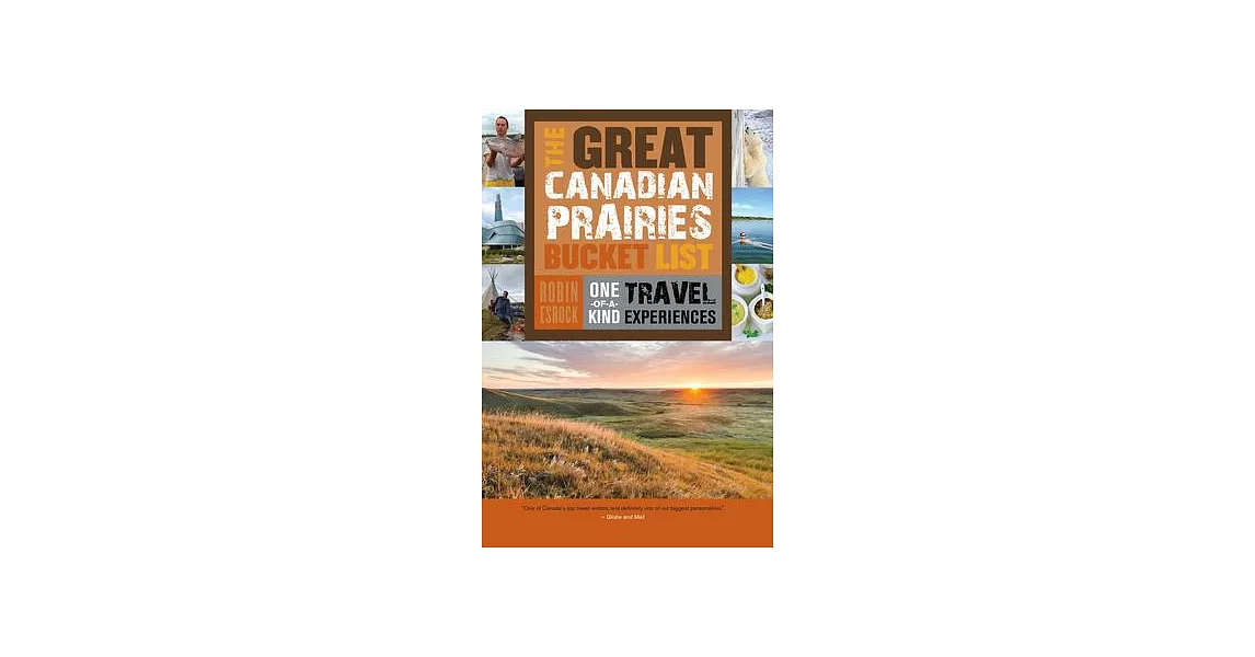 The Great Canadian Prairies Bucket List: One-of-a-Kind Travel Experiences | 拾書所