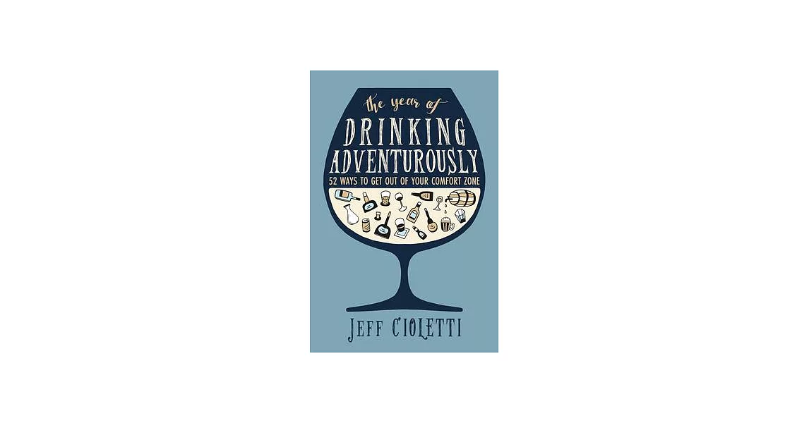 The Year of Drinking Adventurously: 52 Ways to Get Out of Your Comfort Zone | 拾書所