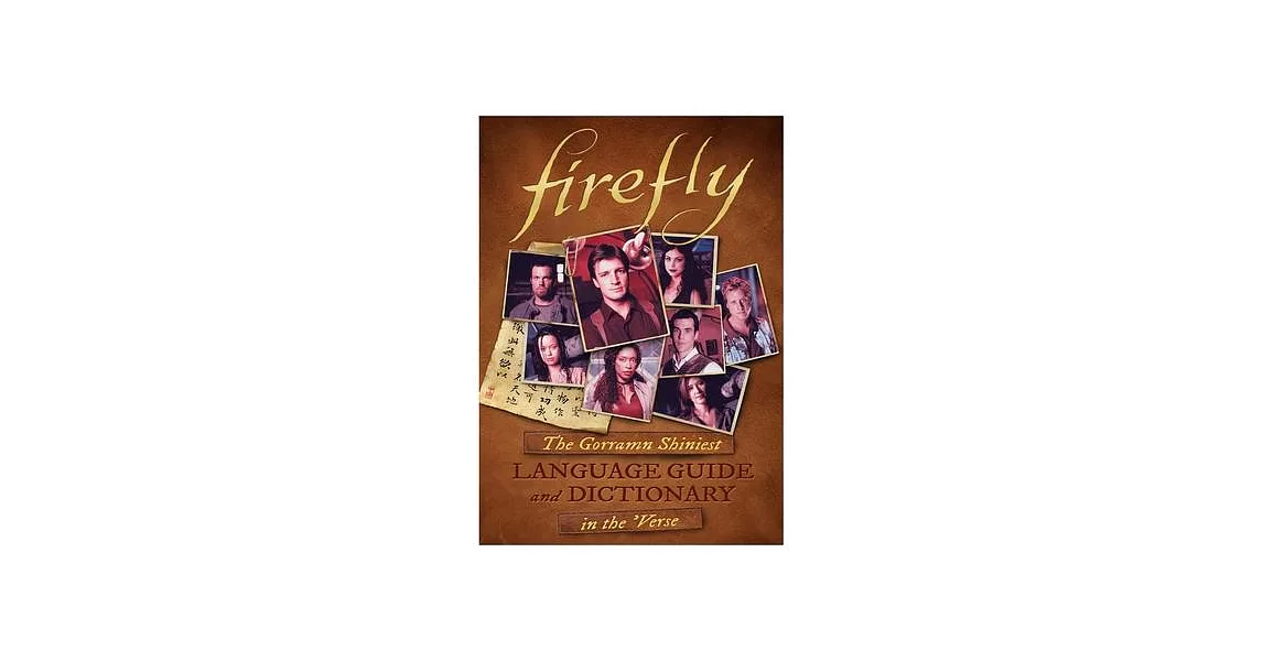 Firefly: The Gorramn Shiniest Dictionary and Phrasebook in the ’Verse | 拾書所