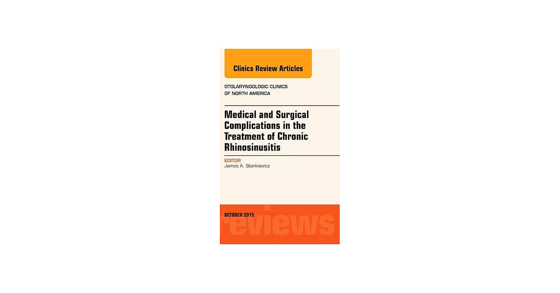 Medical and Surgical Complications in the Treatment of Chronic Rhinosinusitis: An Issue of Otolaryngologic Clinics of North Amer | 拾書所