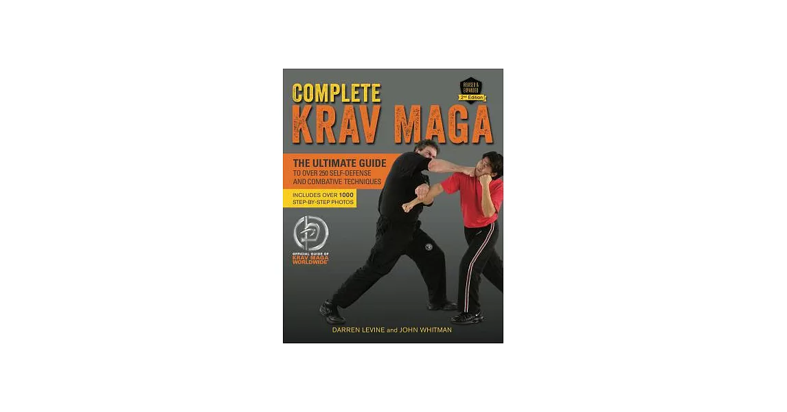 Complete Krav Maga: The Ultimate Guide to Over 250 Self-Defense and Combative Techniques | 拾書所