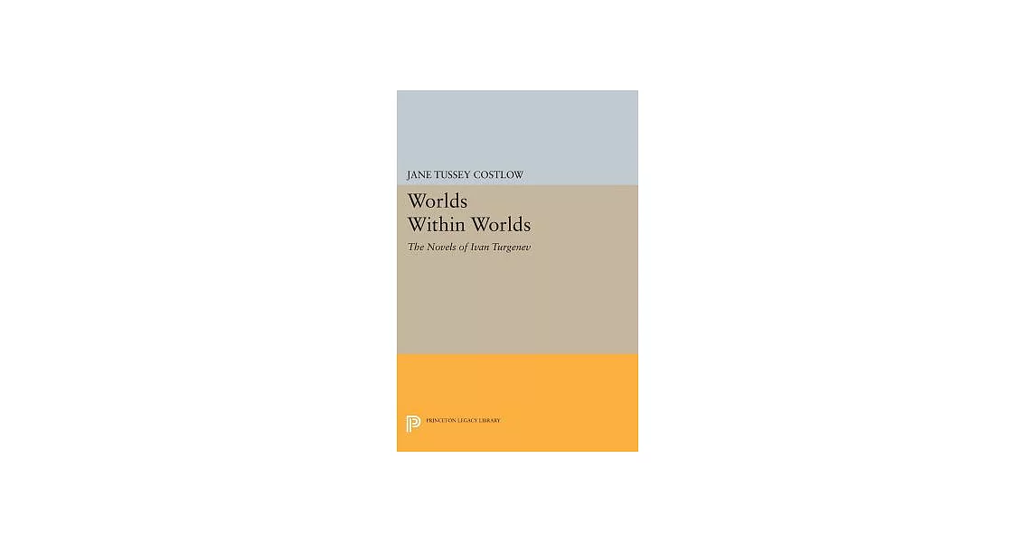 Worlds Within Worlds: The Novels of Ivan Turgenev | 拾書所