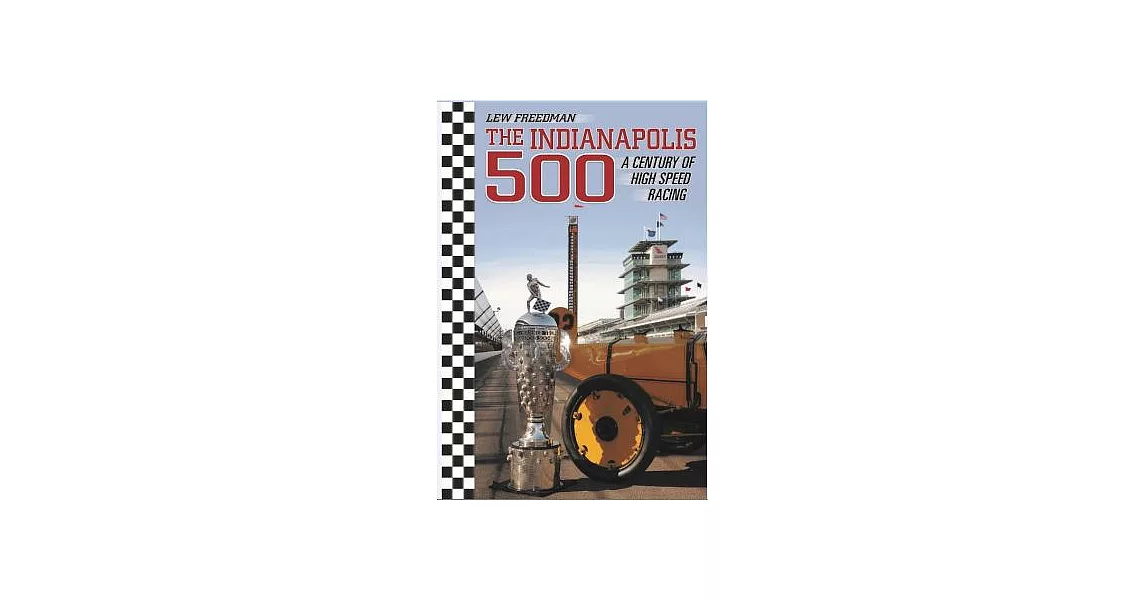 The Indianapolis 500: A Century of High Speed Racing | 拾書所