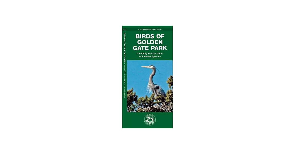 Birds of Golden Gate Park: A Folding Pocket Guide to Familiar Species | 拾書所