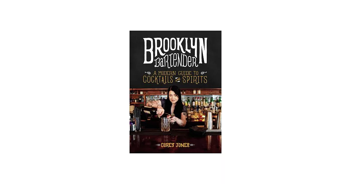 Brooklyn Bartender: A Modern Guide to Cocktails and Spirits | 拾書所