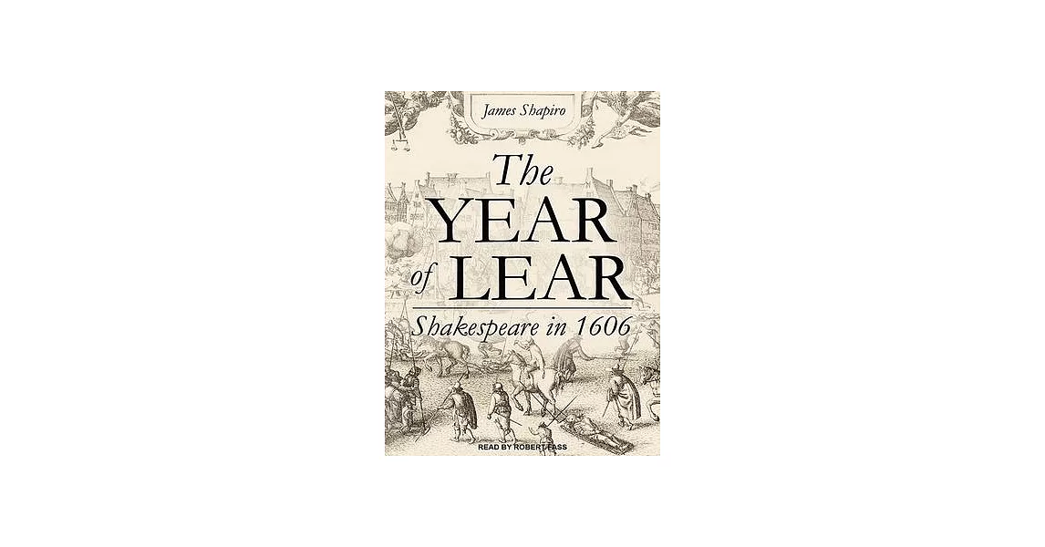 The Year of Lear: Shakespeare in 1606 | 拾書所