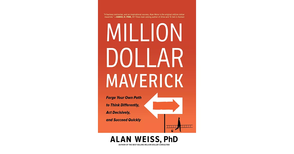 Million Dollar Maverick: Forge Your Own Path to Think Differently, Act Decisively, and Succeed Quickly | 拾書所