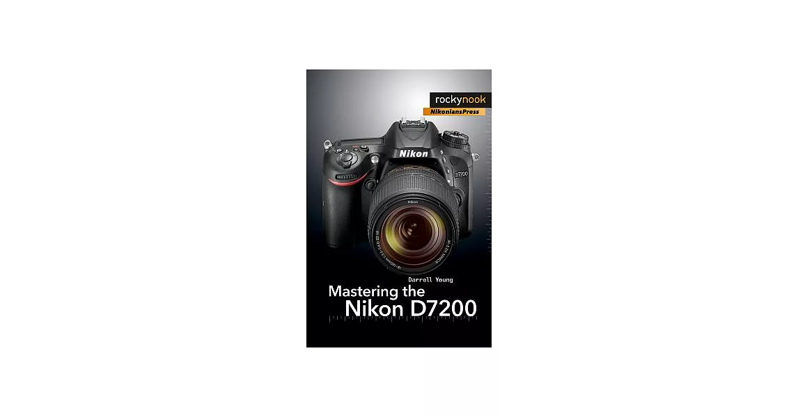 Mastering the Nikon D7200 | 拾書所