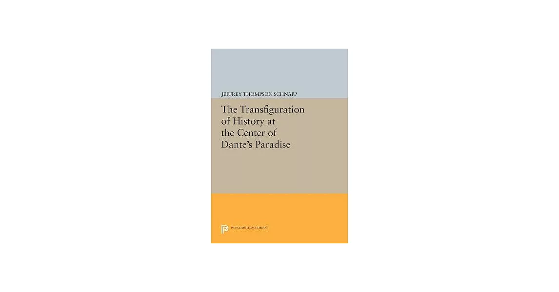 The Transfiguration of History at the Center of Dante’s Paradise | 拾書所