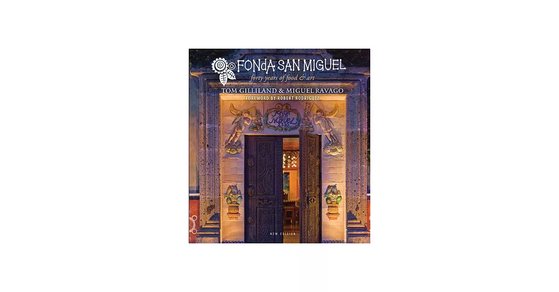 Fonda San Miguel: Forty Years of Food and Art | 拾書所
