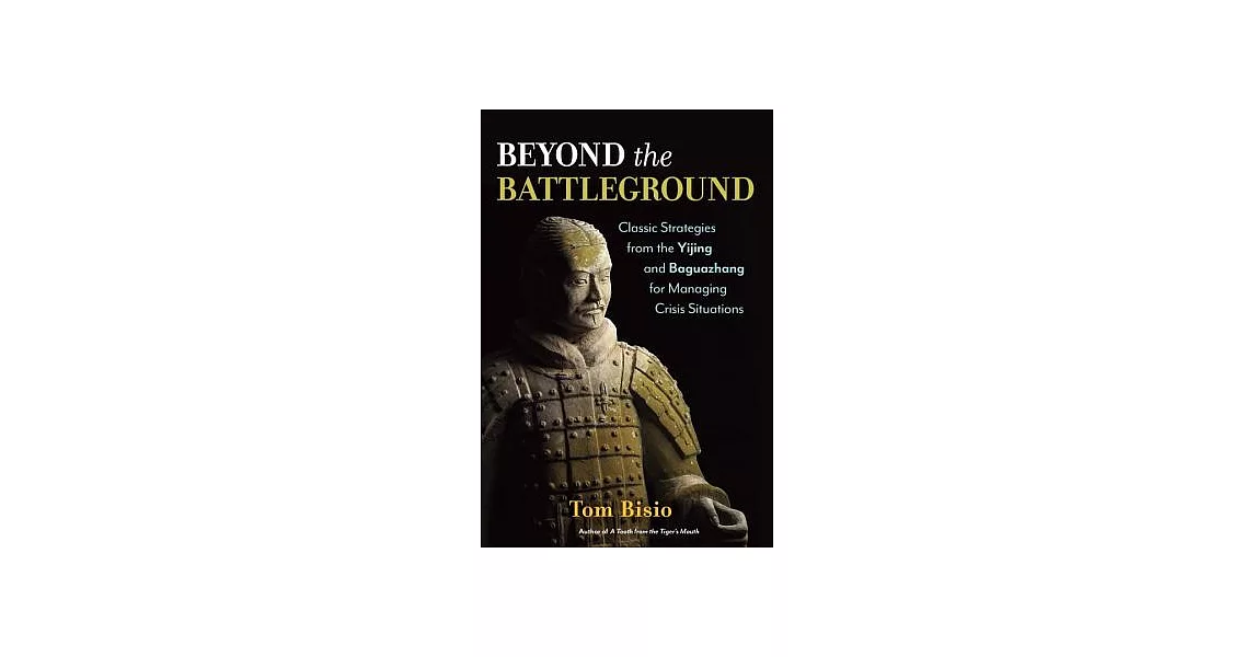 Beyond the Battleground: Classic Strategies from the Yijing and Baguazhang for Managing Crisis Situations | 拾書所