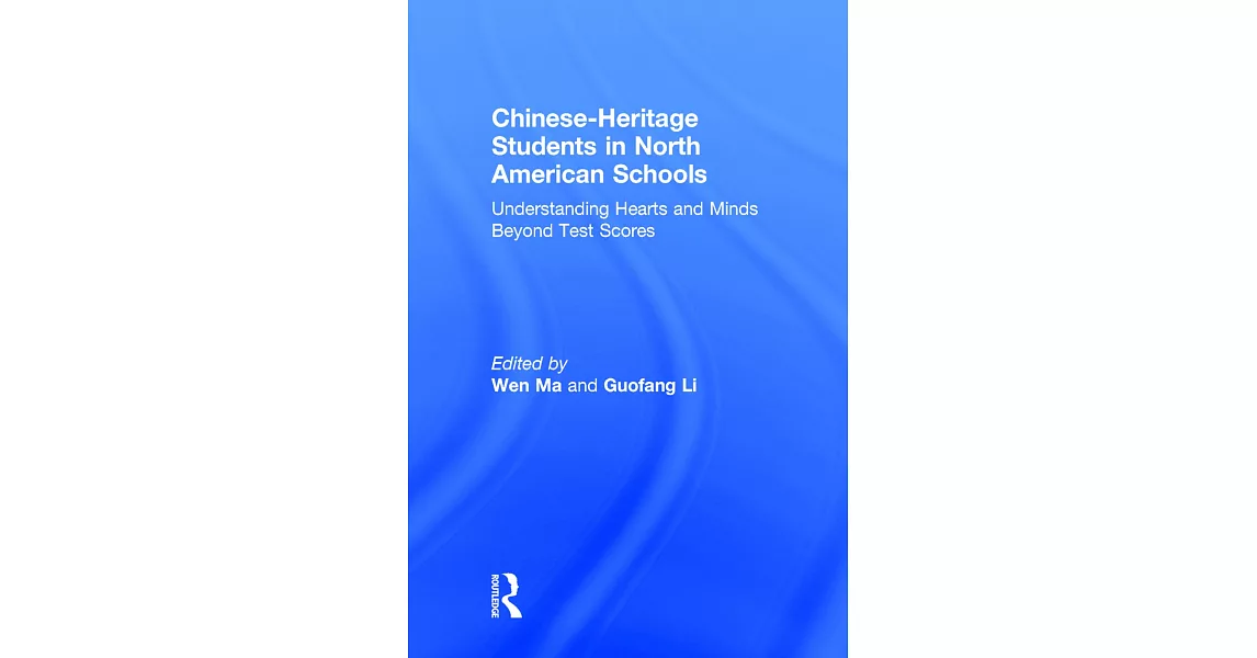 Chinese-Heritage Students in North American Schools: Understanding Hearts and Minds Beyond Test Scores | 拾書所