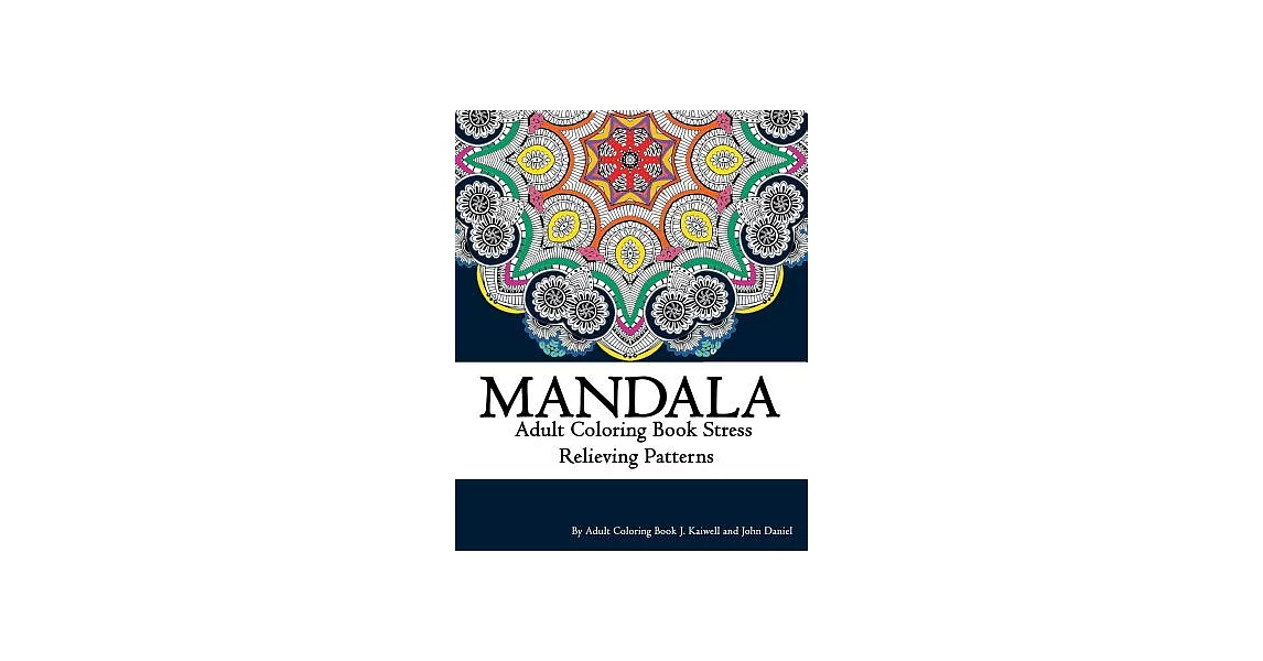 Mandala Adult Coloring Book Stress Relieving Patterns Relaxation: Coloring Book for Adult and Grown Ups, Anti-stress Art Therapy | 拾書所