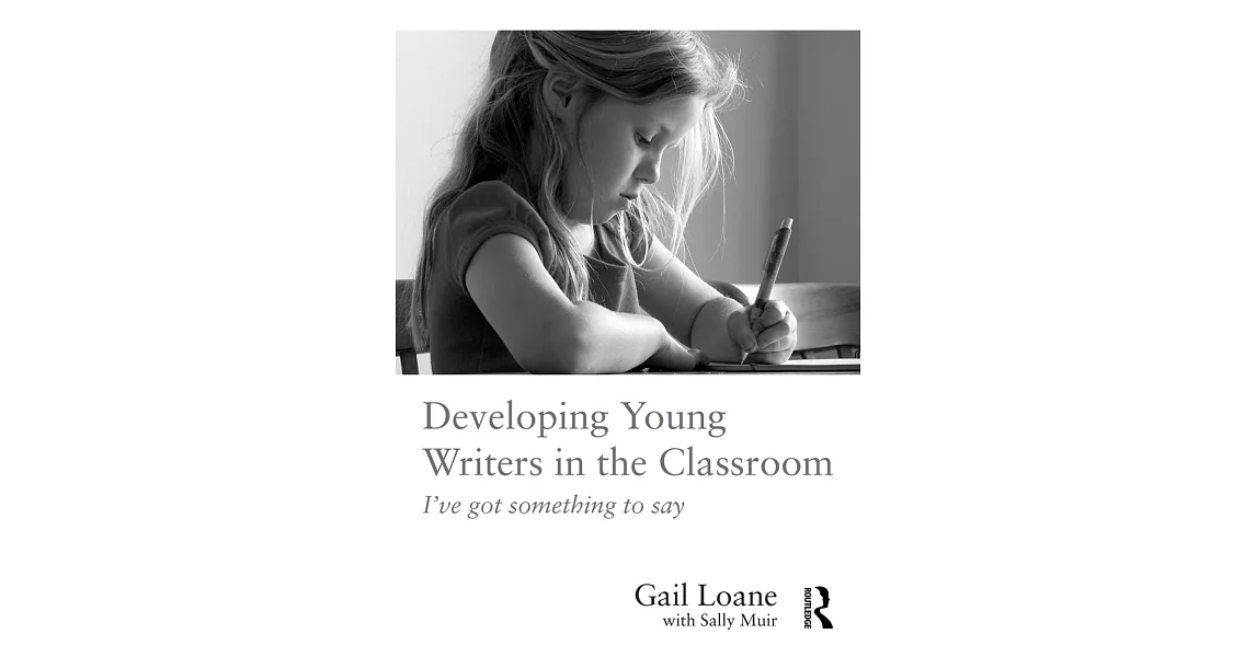 博客來-Developing Young Writers in the Classroom: I’ve Got Something to Say