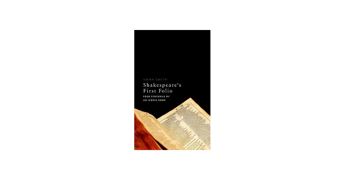 Shakespeare’s First Folio: Four Centuries of an Iconic Book | 拾書所