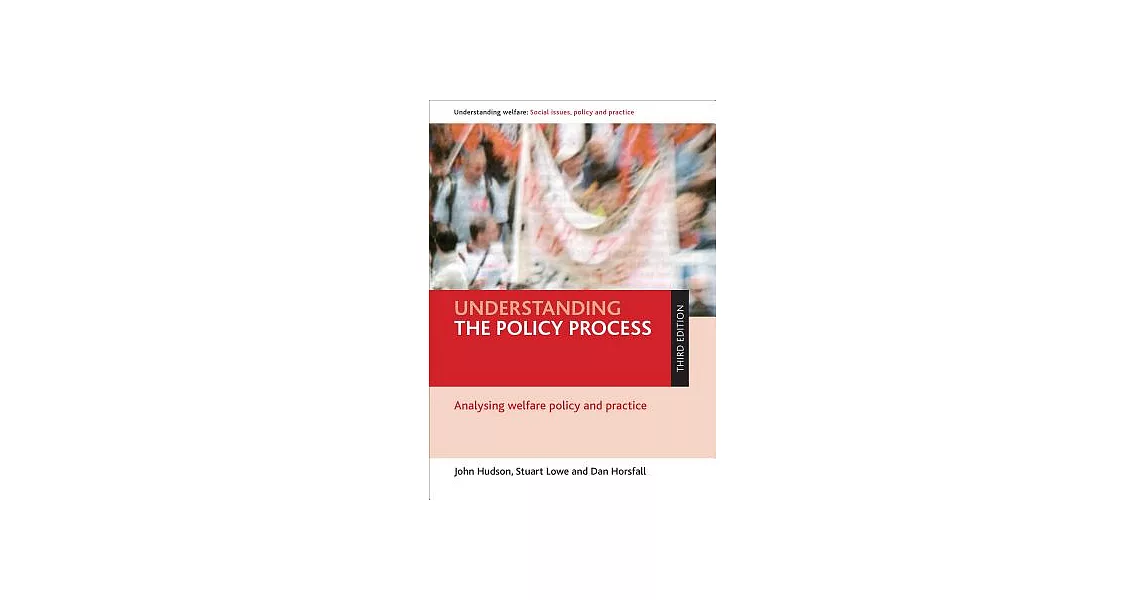 Understanding the Policy Process: Analysing Welfare Policy and Practice | 拾書所