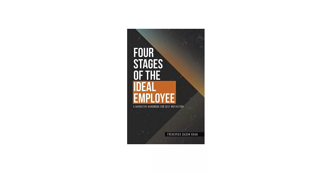 博客來-Four Stages of the Ideal Employee: A Narrative Handbook for Self ...