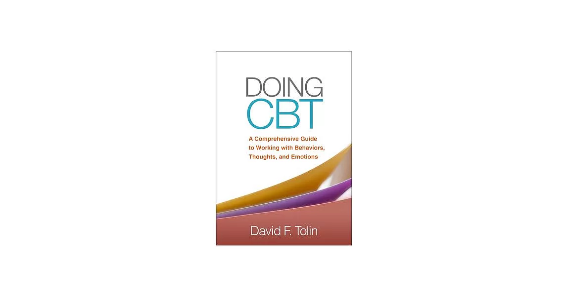 Doing CBT: A Comprehensive Guide to Working With Behaviors, Thoughts, and Emotions | 拾書所