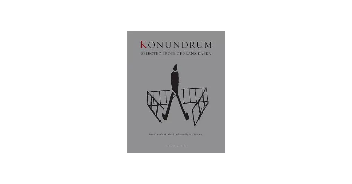 Konundrum: Selected Prose of Franz Kafka | 拾書所