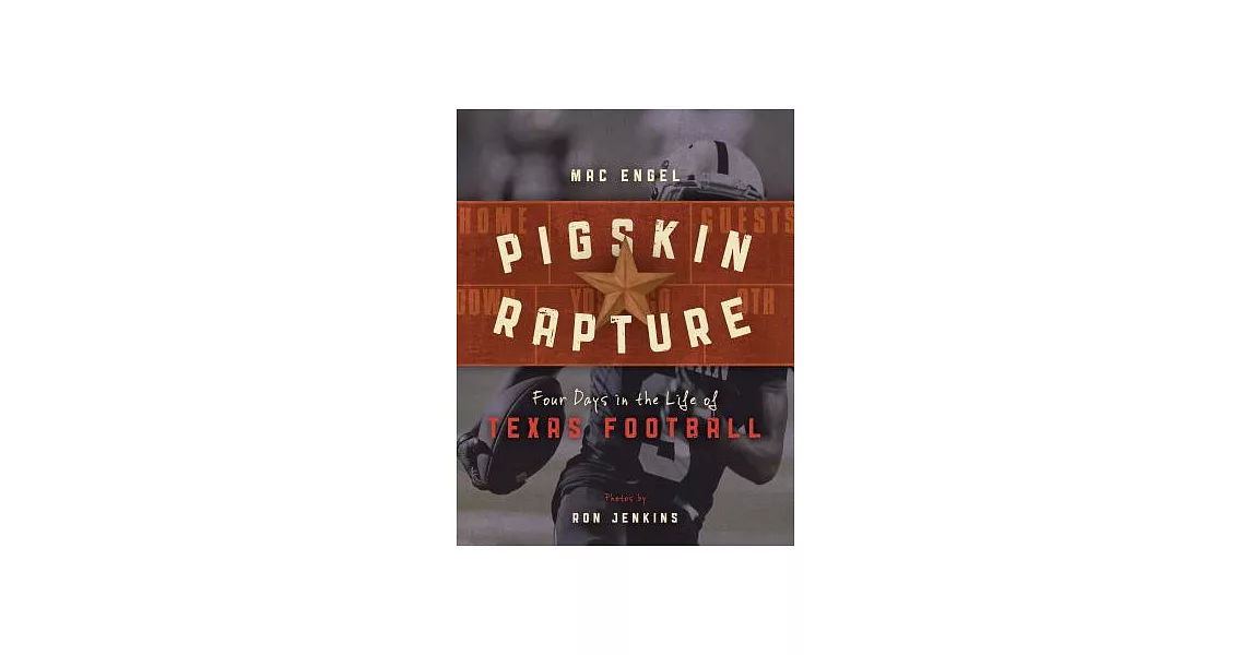 Pigskin Rapture: Four Days in the Life of Texas Football | 拾書所