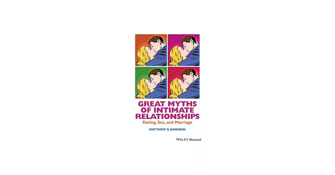 Great Myths of Intimate Relationships: Dating, Sex, and Marriage | 拾書所