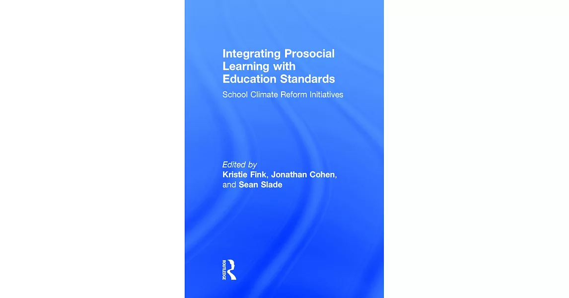 Integrating Prosocial Learning with Education Standards: School Climate Reform Initiatives | 拾書所