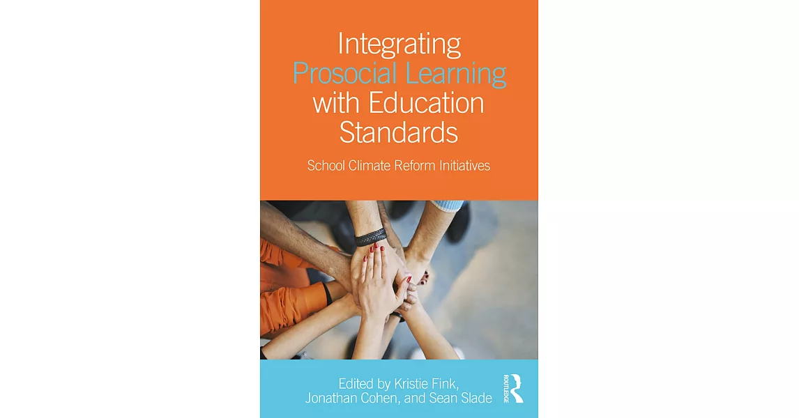 Integrating Prosocial Learning with Education Standards: School Climate Reform Initiatives | 拾書所