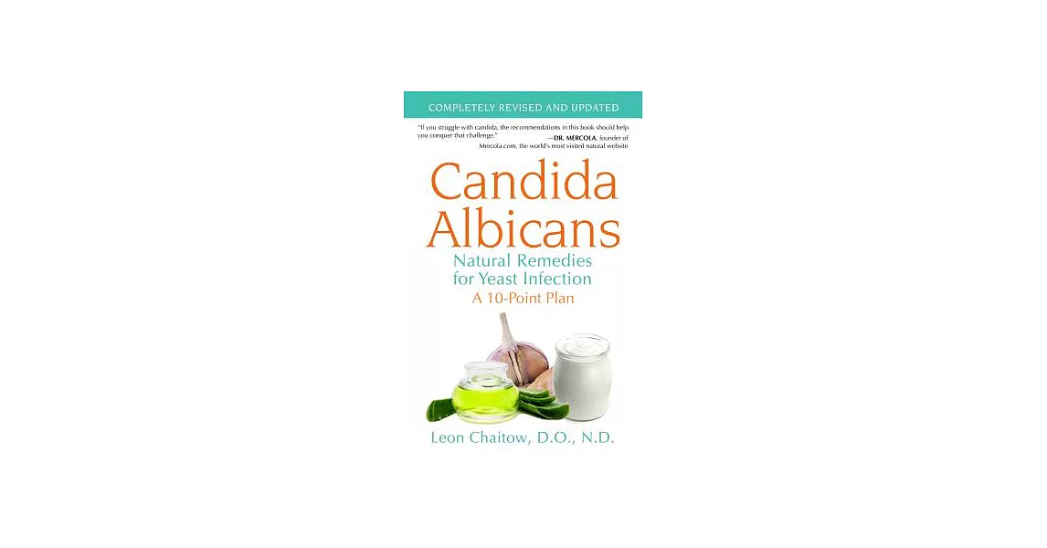 Candida Albicans: Natural Remedies for Yeast Infection, A 10-Point Plan | 拾書所