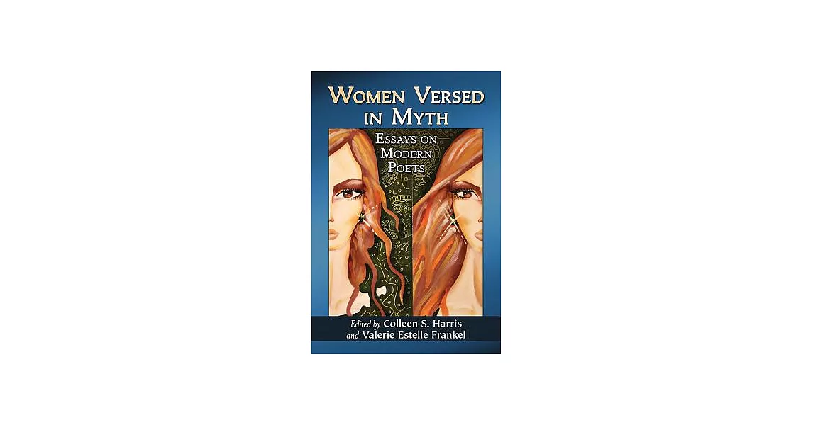 Women Versed in Myth: Essays on Modern Poets | 拾書所