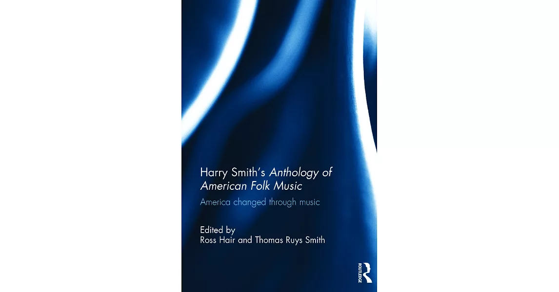 Harry Smith’s Anthology of American Folk Music: America Changed Through Music | 拾書所