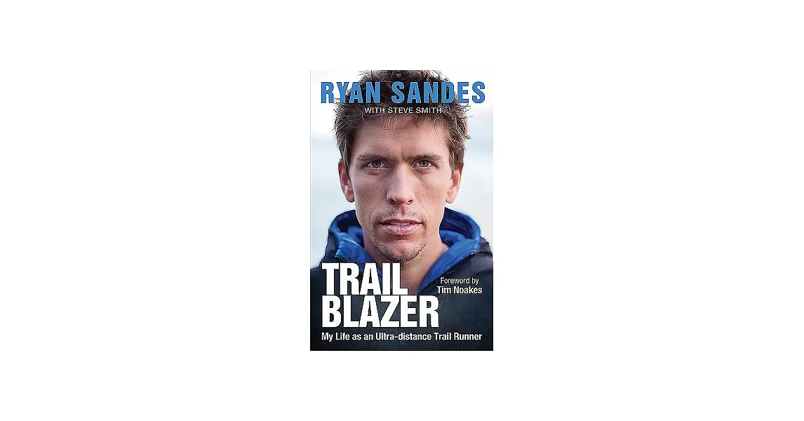 Trail Blazer: My Life As an Ultra-Distance Trail Runner | 拾書所