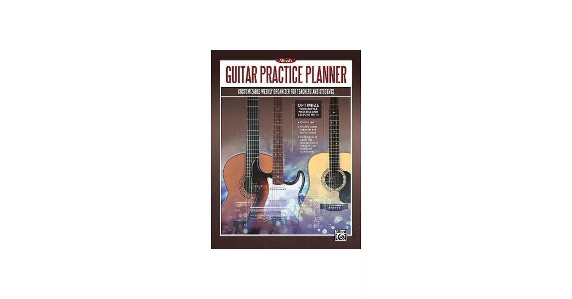 Alfred’s Guitar Practice Planner: Customizable Weekly Organizer for Teachers and Students | 拾書所