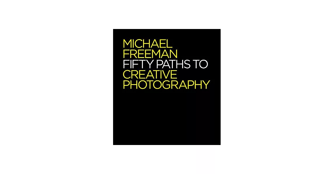 Fifty Paths to Creative Photography | 拾書所