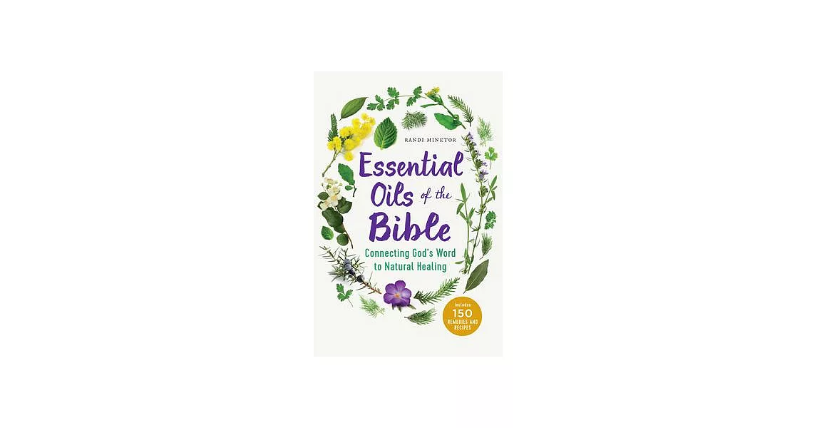 Essential Oils of the Bible: Connecting God’s Word to Natural Healing | 拾書所