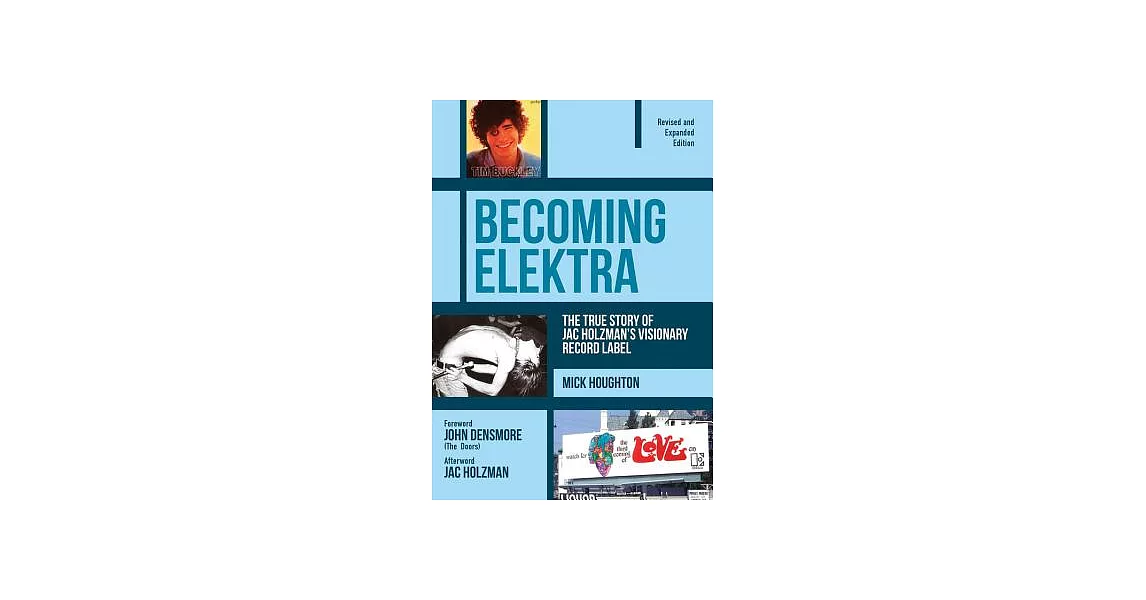 Becoming Elektra: The True Story of Jac Holzman’s Visionary Record Label | 拾書所