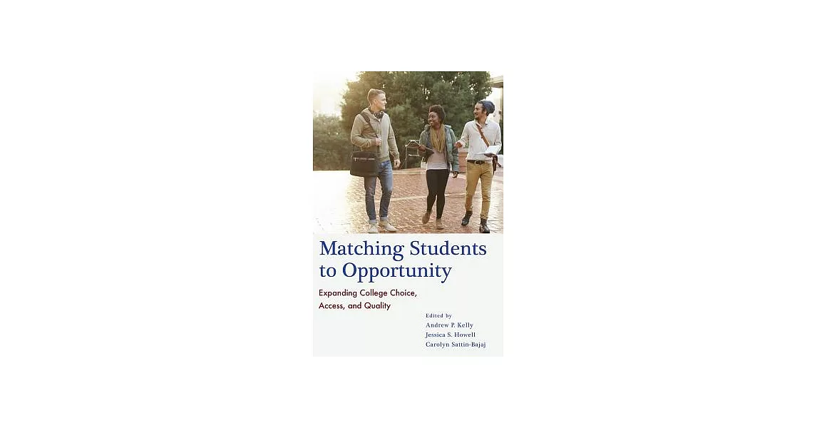 Matching Students to Opportunity: Expanding College Choice, Access, and Quality | 拾書所