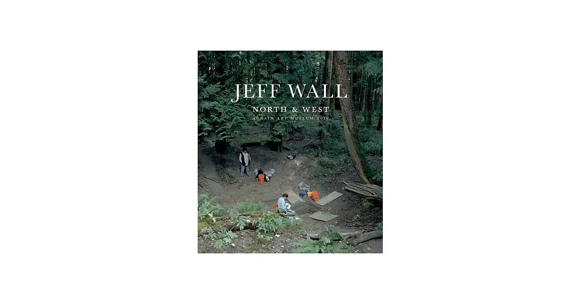 Jeff Wall: North & West | 拾書所