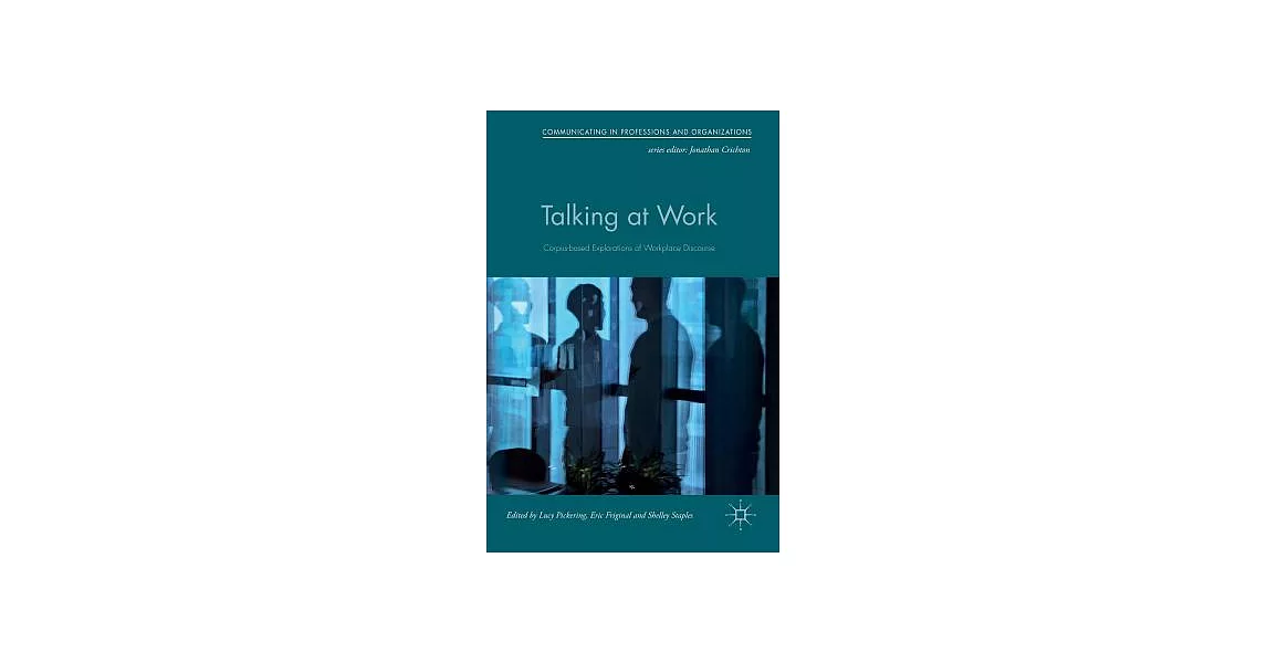 博客來-Talking at Work: Corpus-based Explorations of Workplace Discourse