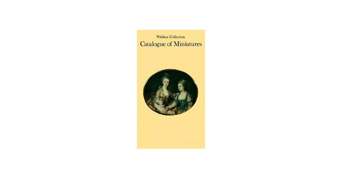 The Wallace Collection Catalogue of Miniatures | 拾書所