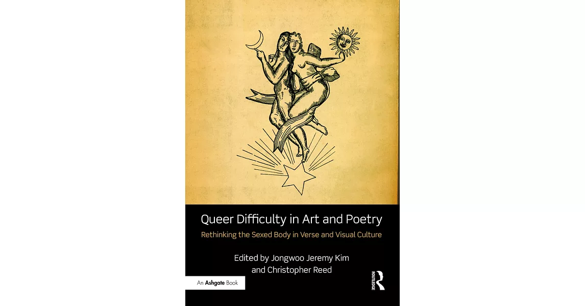 Queer Difficulty in Art and Poetry: Rethinking the Sexed Body in Verse and Visual Culture | 拾書所