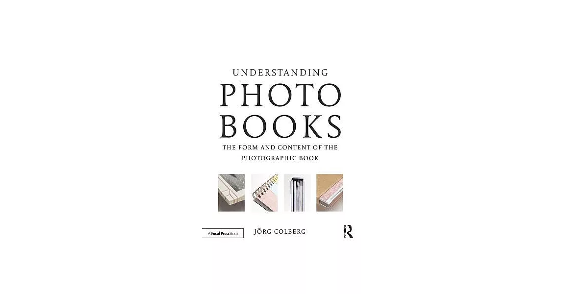Understanding Photobooks: The Form and Content of the Photographic Book | 拾書所