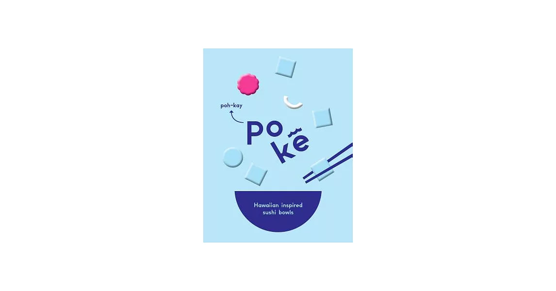 Poke: Hawaiian-Inspired Sushi Bowls | 拾書所