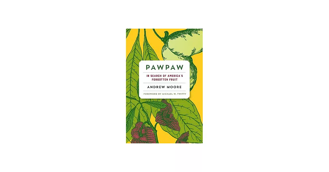 Pawpaw: In Search of America’s Forgotten Fruit | 拾書所