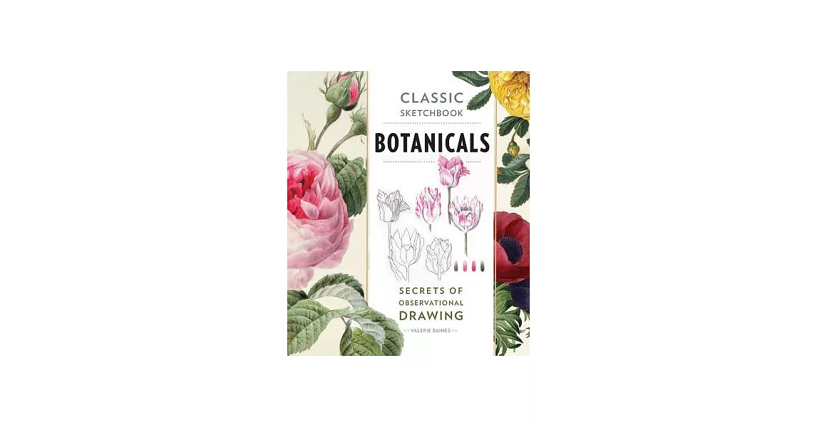Classic Sketchbook: Botanicals: Secrets of Observational Drawing | 拾書所