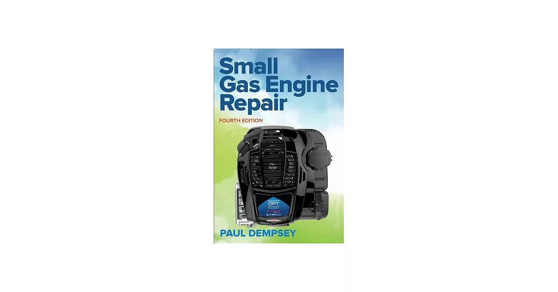 Small Gas Engine Repair, Fourth Edition | 拾書所