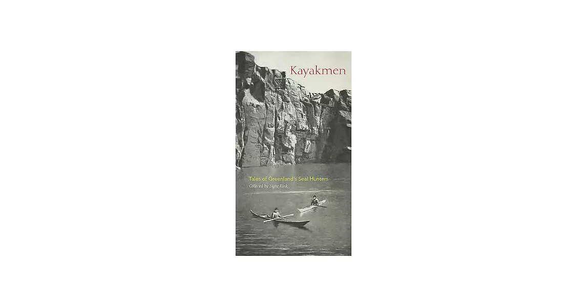 Kayakmen: Tales of Greenland’s Seal Hunters | 拾書所