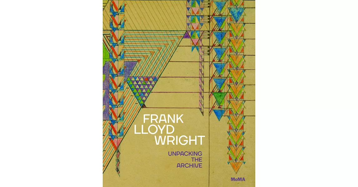 Frank Lloyd Wright: Unpacking the Archive | 拾書所