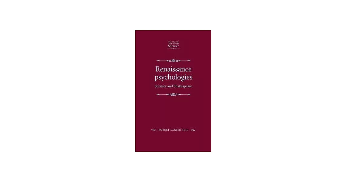 Renaissance psychologies: Spenser and Shakespeare | 拾書所