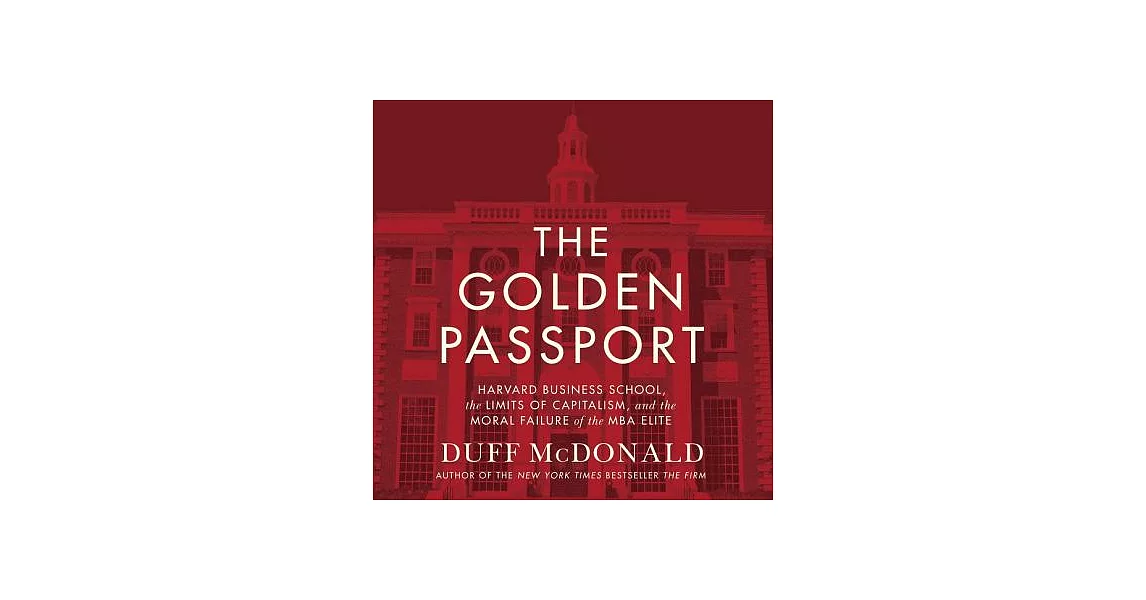 博客來 The Golden Passport Harvard Business School The Limits Of Capitalism And The Moral